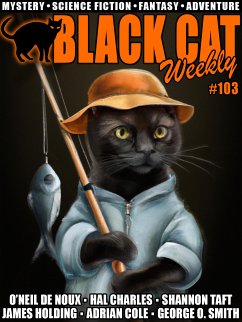 Black Cat Weekly #103 (eBook, ePUB) - De Noux, O'Neil; Taft, Shannon; Holding, James; Cole, Adrian; Whitehead, Henry S.; Smith, George O.; Charles, Hal; Zagat, Arthur Leo; Connington, J.J.; Stanley, J.C.