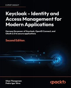 Keycloak - Identity and Access Management for Modern Applications (eBook, ePUB) - Thorgersen, Stian; Silva, Pedro Igor