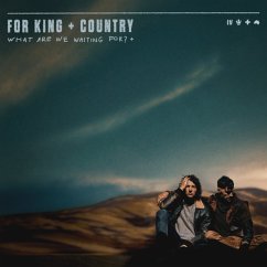 What Are We Waiting For? + - For King & Country