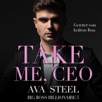 Take me, CEO!: Gerettet vom heißen Boss (Big Boss Billionaire 5) (MP3-Download)