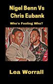 Nigel Benn Vs Chris Eubank: Who's Fooling Who? (eBook, ePUB) Nigel Benn Vs Chris Eubank: Who's Fooling Who? (eBook, ePUB)