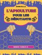 L'Apiculture pour les Débutants: Le... - Bild 1