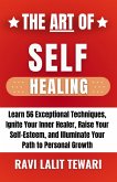 The Art of Self Healing (The Art of Mastering Life, #4) (eBook, ePUB)