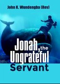 Jonah, the Ungrateful Servant (eBook, ePUB)