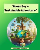 "Green Boy's Sustainable Adventure" (eBook, ePUB)