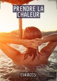 Prendre la Chaleur (eBook, ePUB)