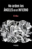 No arden los ángeles en el infierno (eBook, ePUB)