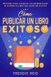 Cómo Publicar un Libro Exitoso:... - Bild 1