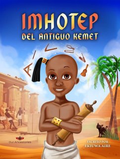 Cover Imhotep del Antiguo Kemet (Our Ancestories (Spanish)) (eBook, ePUB)