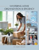 Mastering Home Organization and Efficiency (eBook, ePUB)