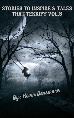 Stories to Inspire and Tales that Terrify Vol.5 (eBook, ePUB) - Densmore, Kevin