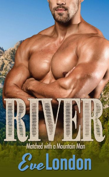 River (Matched with a Mountain Man, #3) (eBook, ePUB)
