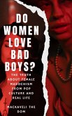 Do Women Love Bad Boys? The Truth about Female Masochism from Pop Culture and Real Life (eBook, ePUB)