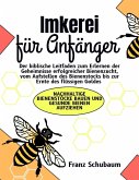 Imkerei für Anfänger: Der biblische Leitfaden zum Erlernen der Geheimnisse erfolgreicher Bienenzucht, vom Aufstellen des Bienenstocks bis zur Ernte des flüssigen Goldes (eBook, ePUB)