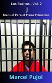 J - Manual Para el Preso Primerizo (Los Raritos, #2) (eBook, ePUB) J - Manual Para el Preso Primerizo (Los Raritos, #2) (eBook, ePUB)