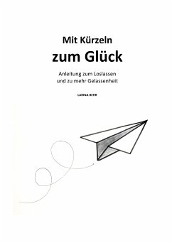 Mit Kürzeln zum Glück (eBook, ePUB) - Behr, Larina