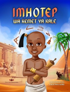 Cover Imhotep wa Kemet ya Kale (Our Ancestories (Swahili)) (eBook, ePUB)