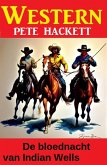 De bloednacht van Indian Wells: Western (eBook, ePUB)