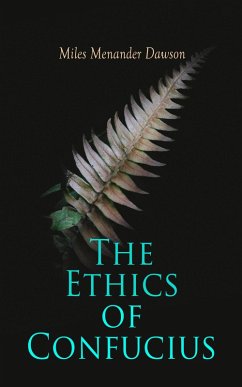 The Ethics of Confucius (eBook, ePUB) - Dawson, Miles Menander