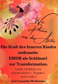 Wie Phönix aus der Asche: Die Kraft des Inneren Kindes entfesseln. EMDR als Schlüssel zur Transformation (eBook, ePUB)