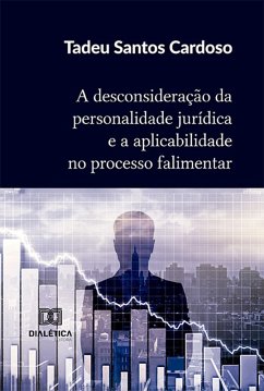 A desconsideração da personalidade jurídica e a aplicabilidade no processo falimentar (eBook, ePUB) - Cardoso, Tadeu Santos