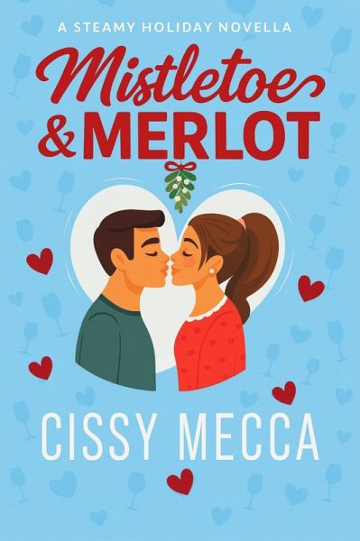 Mistletoe & Merlot (Grado Valley Vineyards, #0) (eBook, ePUB) Mistletoe & Merlot (Grado Valley Vineyards, #0) (eBook, ePUB)