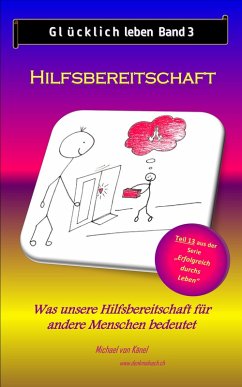 Glücklich leben - Band 3: Hilfsbereitschaft (eBook, ePUB) Cover Glücklich leben - Band 3: Hilfsbereitschaft (eBook, ePUB)