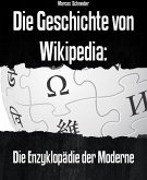 Die Geschichte von Wikipedia: (eBook, ePUB)