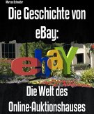 Die Geschichte von eBay: (eBook, ePUB)