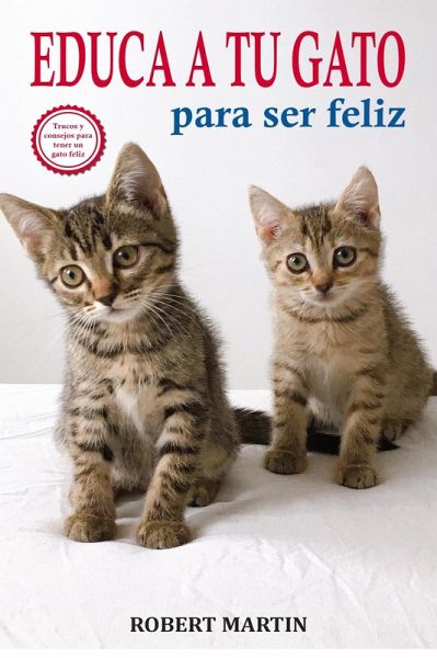 Educa a tu gato para ser feliz (eBook, ePUB) Educa a tu gato para ser feliz (eBook, ePUB)