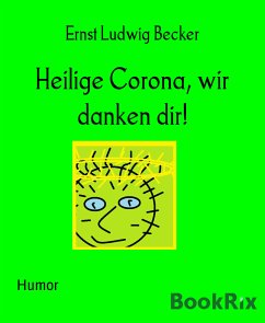 Heilige Corona, wir danken dir! (eBook, ePUB) - Ludwig Becker, Ernst