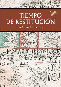 Tiempo de restitución (eBook, ePUB) - Iparraguirre, José Louis