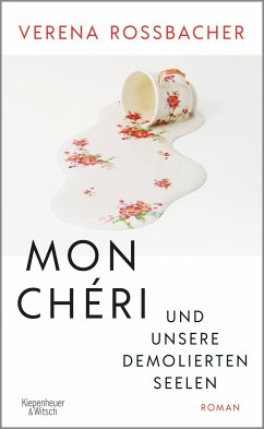 Mon Chéri und unsere demolierten Seelen (Mängelexemplar) - Roßbacher, Verena