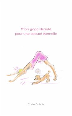 Mon Yoga Beauté pour une beauté éternelle - Dubois, Crista