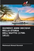 Quindici Anni Decisivi Nella Storia Dell'egitto (1798-1812)