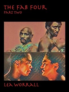 The Fab Four: Part Two (Boxing's Last Golden Era) (eBook, ePUB) - Worrall, Lea The Fab Four: Part Two (Boxing's Last Golden Era) (eBook, ePUB) - Worrall, Lea