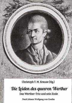 Die Leiden des queeren Werther - Krause, Christoph T. M.