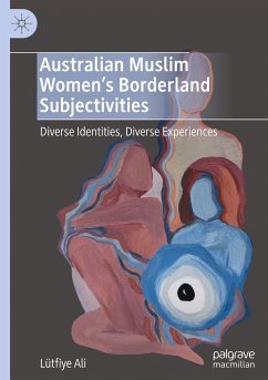 Australian Muslim Women¿s Borderland Subjectivities - Ali, Lütfiye