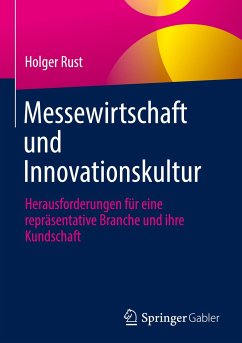 Messewirtschaft und Innovationskultur - Rust, Holger