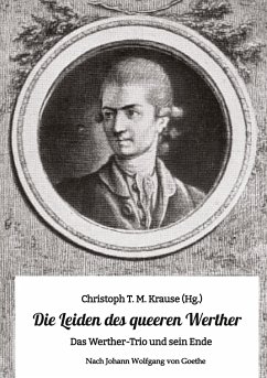 Die Leiden des queeren Werther - Krause, Christoph T. M.