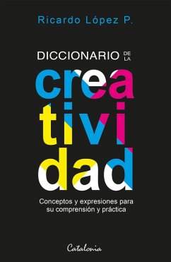 Diccionario de la creatividad (eBook, ePUB) - López Pérez, Ricardo