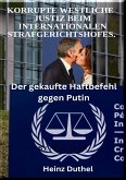 Korrupte Westliche Justiz beim Internationalen Strafgerichtshofes. (eBook, ePUB)