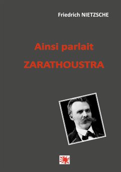 Ainsi parlait Zarathoustra - Nietzsche, Friedrich