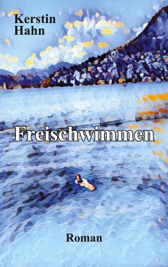 Freischwimmen - Hahn, Kerstin