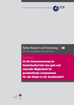 Ist die Genuszuweisung im Deutschunterricht eine gute und sinnvolle Möglichkeit für grammatische Lernprozesse für alle Kinder in der Grundschule? - Wolfram, Ida