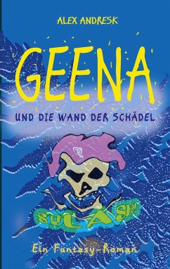 Geena und die Wand der Schädel (eBook, ePUB)