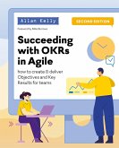 Succeeding with OKRs in Agile (eBook, ePUB)