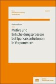 Motive und Entscheidungsprozesse bei Sparkassenfusionen in Vorpommern (eBook, PDF)