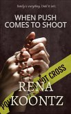 When Push Comes To Shoot (eBook, ePUB)