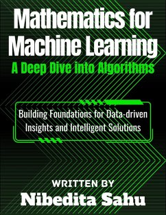 Mathematics for Machine Learning: A Deep Dive into Algorithms (eBook, ePUB) - Sahu, Nibedita